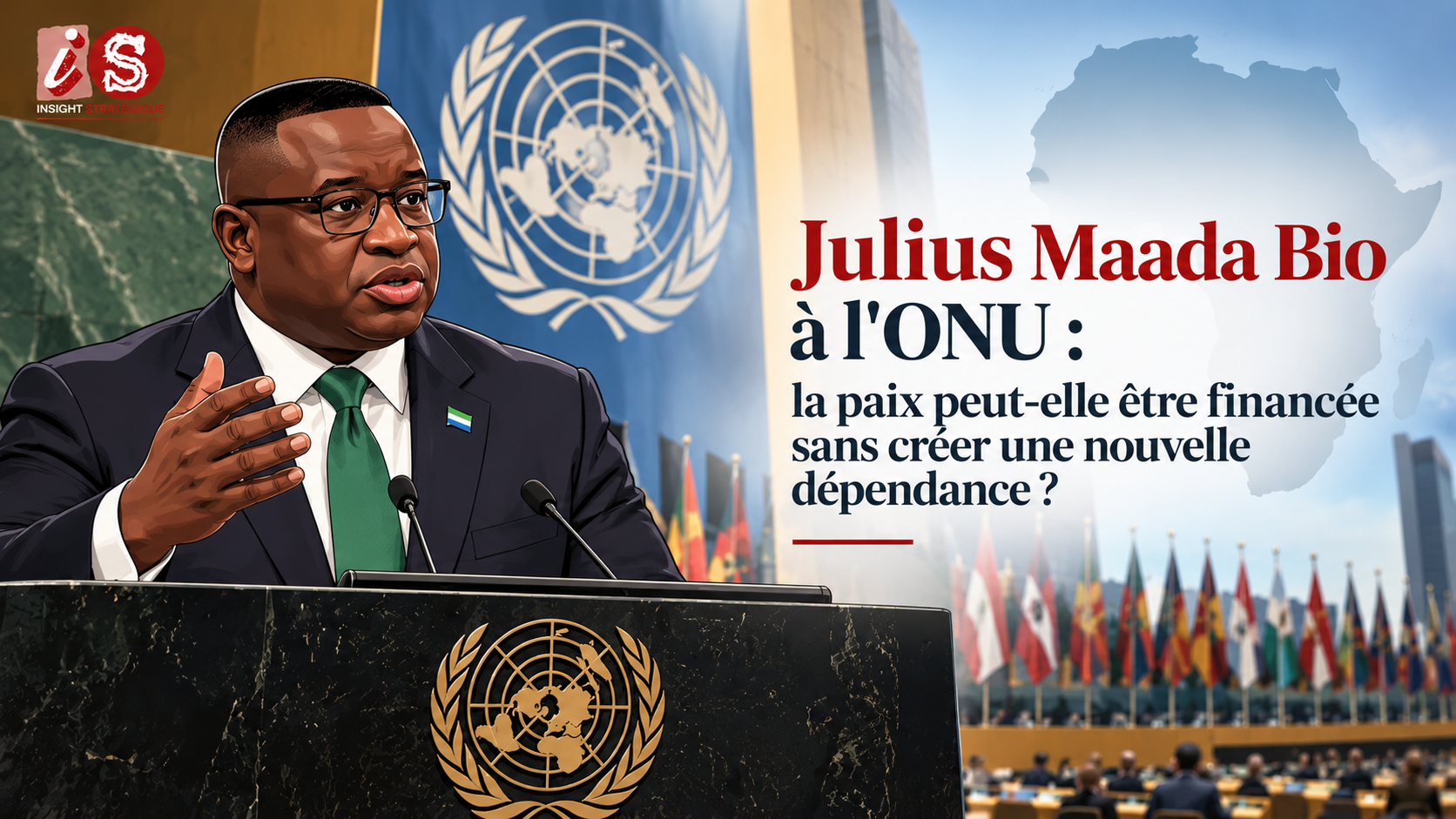 Julius Maada Bio à l&rsquo;ONU : la paix peut-elle être financée sans créer une nouvelle dépendance ?
